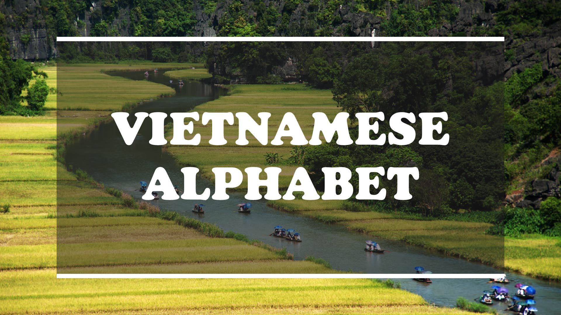 Vietnamese Alphabet Pronunciation: Best Way to Pronounce Vietnamese Letters 9 Best way to learn Vietnamese alphabet 01